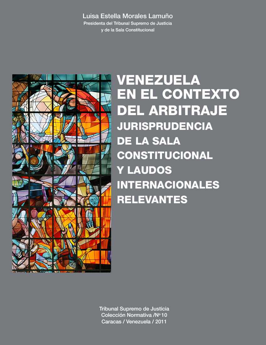 Venezuela en el contexto del arbitraje - Jurisprudencia de la Sala Constitucional y Laudos internacionales