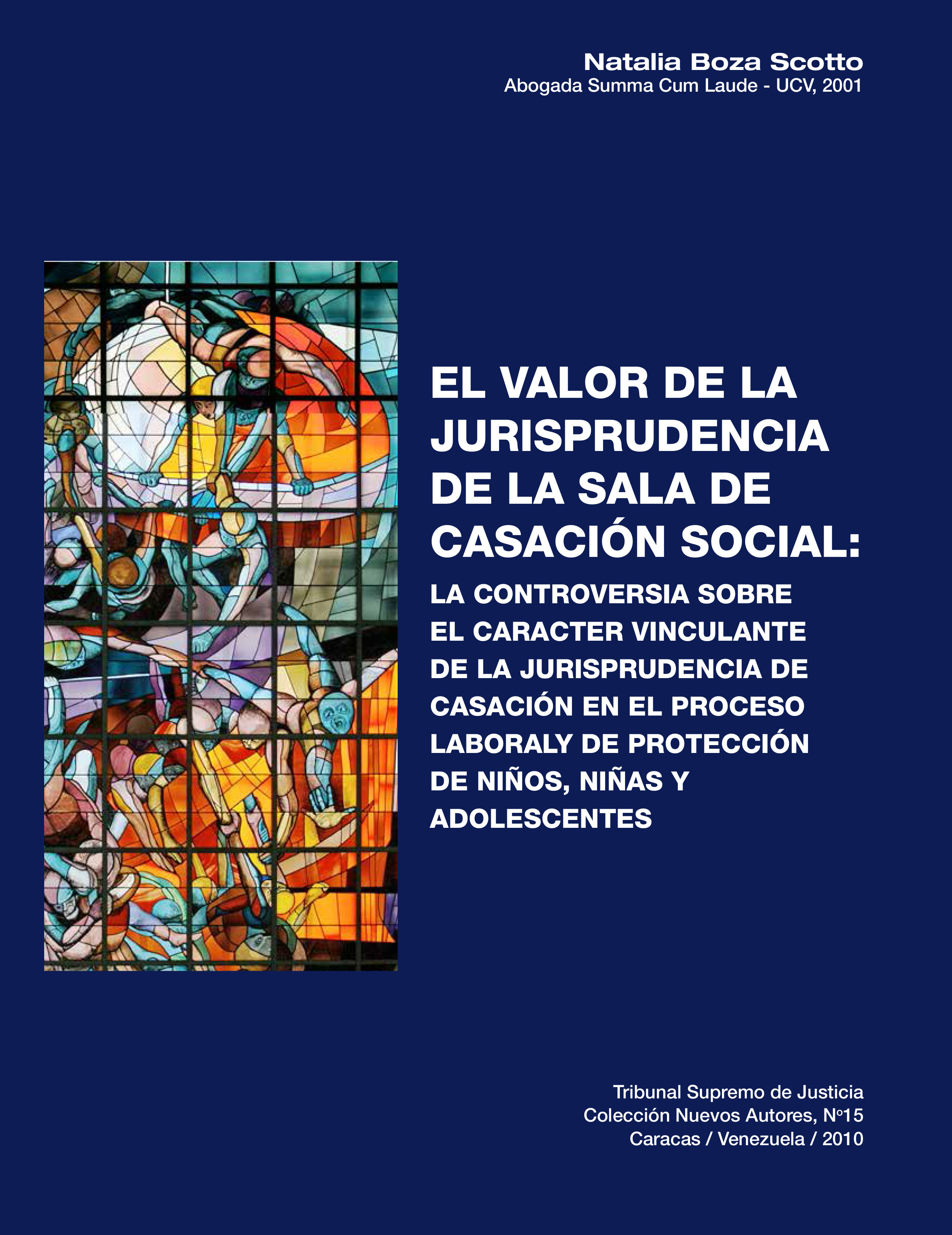 El valor de la jurisprudencia de la Sala de Casación Social: la controversia sobre el carácter vinculante de la jurisprudencia de casación en el proceso laboral y de protección de niños, niñas y adolescentes.