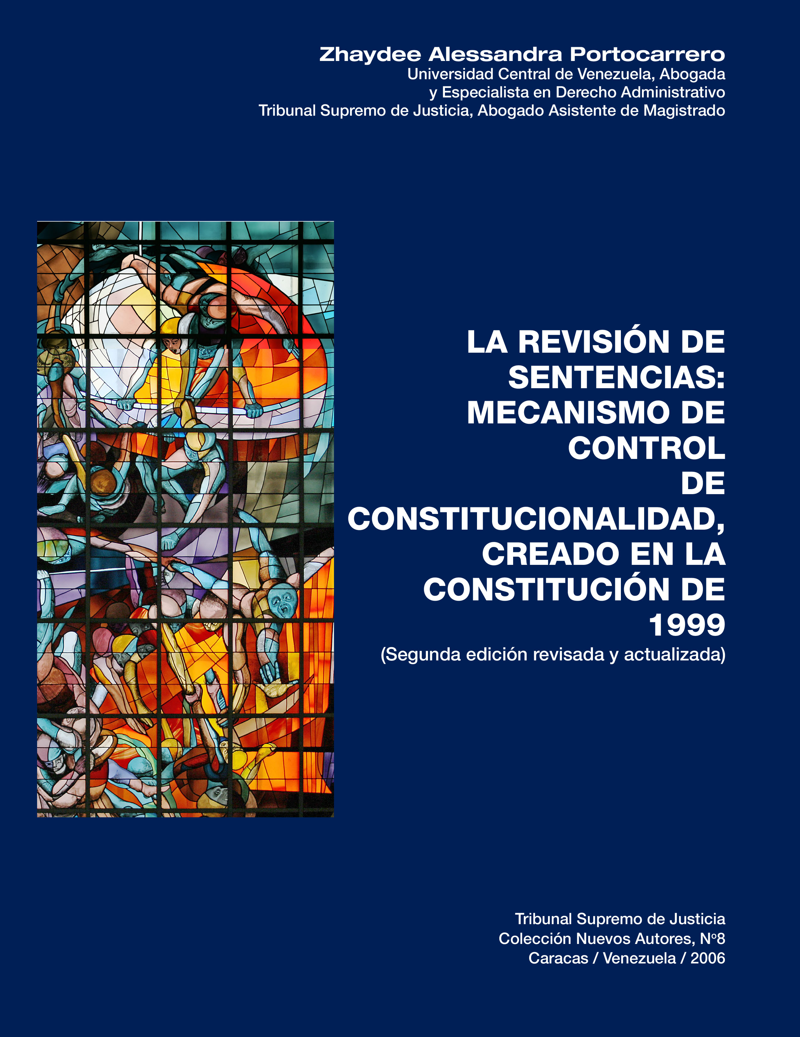 La revisión de sentencias: mecanismos de control de constitucionalidad, creado en la Constitución de 1999 - 2da Edición 2004