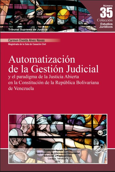 Automatización de la Gestión Judicial y el paradigma de la Justicia Abierta en la Constitución de la República Bolivariana de Venezuela